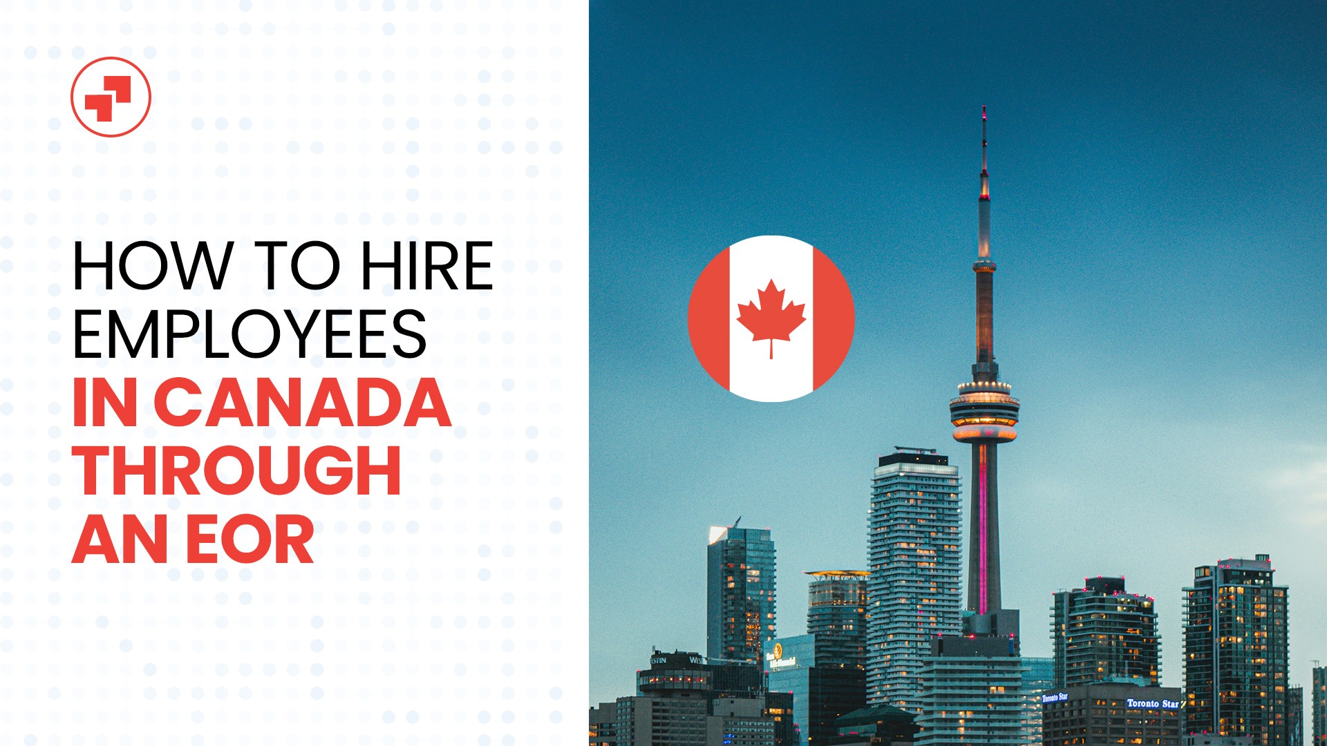 Hire Employees in Canada Using EOR Hire Employees in Canada Using EOR