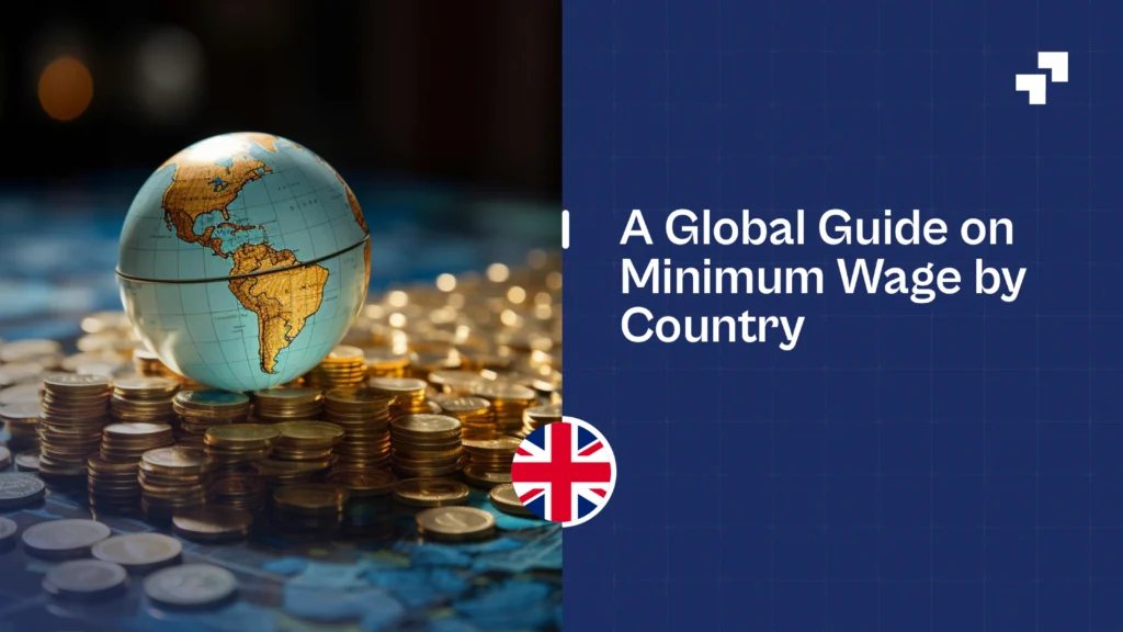 Minimin Rage Minimum Wage by Country 2026 : Global Reference Guide for Employers