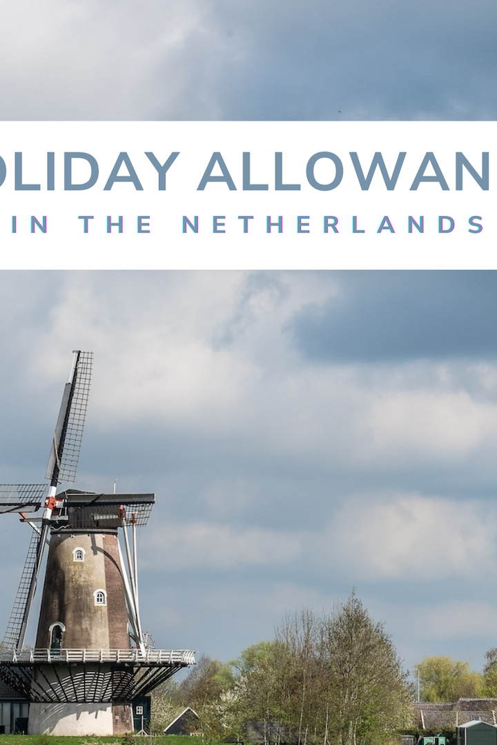 Holiday Allowance in the Netherlands: Everything You Need to Know