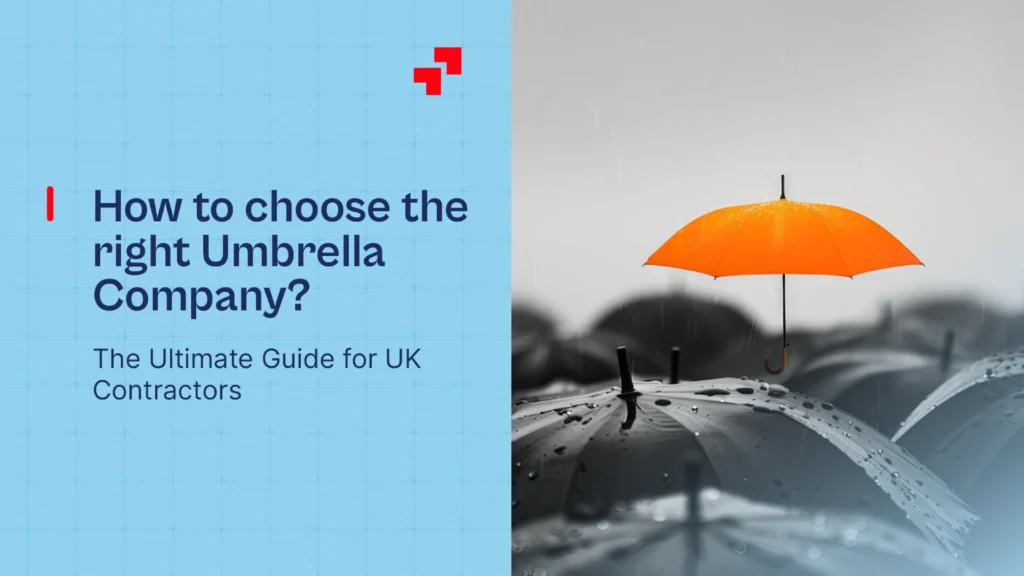 How to choose the right Umbrella Company? The Ultimate Guide for UK Contractors